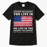 Support The Country You Live In The Country You Support Tall T-Shirt