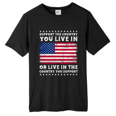 Support The Country You Live In The Country You Support Tall Fusion ChromaSoft Performance T-Shirt