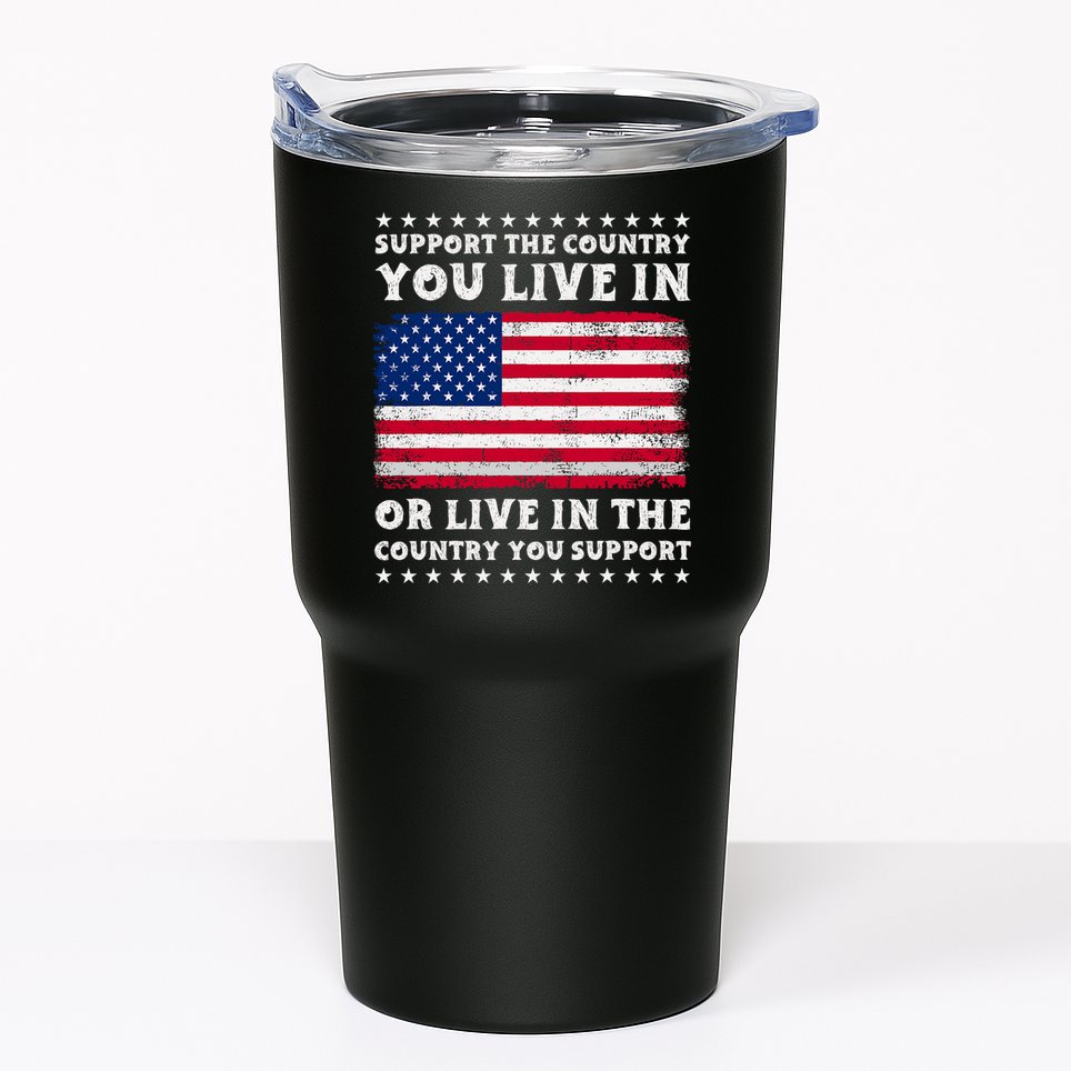 Support The Country You Live In The Country You Support Tumbler