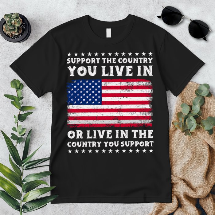 Support The Country You Live In The Country You Support Premium T-Shirt