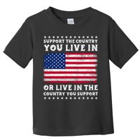 Support The Country You Live In The Country You Support Toddler T-Shirt