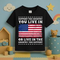 Support The Country You Live In The Country You Support Toddler T-Shirt