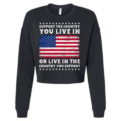 Support The Country You Live In The Country You Support Cropped Pullover Crew