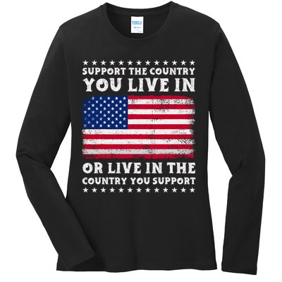 Support The Country You Live In The Country You Support Ladies Long Sleeve Shirt