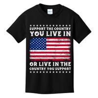 Support The Country You Live In The Country You Support Kids T-Shirt
