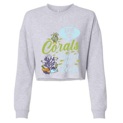 Save The Corals Protect The Reefs Marine Biologist Costume Gift Cropped Pullover Crew