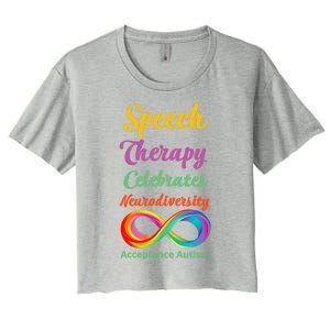 Speech Therapy Celebrates Neurodiversity Acceptance Autism Gift Women's Crop Top Tee