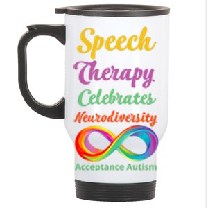 Speech Therapy Celebrates Neurodiversity Acceptance Autism Gift Stainless Steel Travel Mug