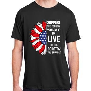 Support The Country You Live In Or Live In Where You Support Adult ChromaSoft Performance T-Shirt