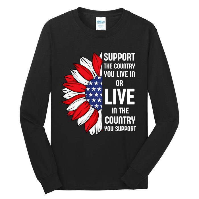 Support The Country You Live In Or Live In Where You Support Tall Long Sleeve T-Shirt