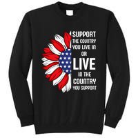 Support The Country You Live In Or Live In Where You Support Tall Sweatshirt