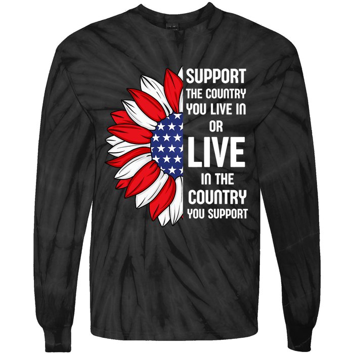 Support The Country You Live In Or Live In Where You Support Tie-Dye Long Sleeve Shirt