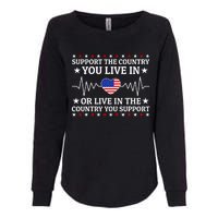 Support The Country You Live In The Country You Support Usa Womens California Wash Sweatshirt