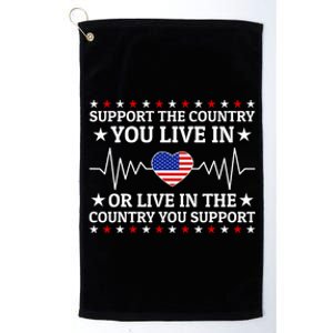 Support The Country You Live In The Country You Support Usa Platinum Collection Golf Towel