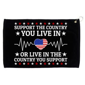 Support The Country You Live In The Country You Support Usa Grommeted Golf Towel