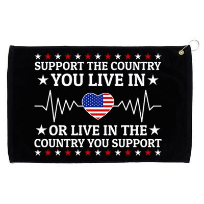 Support The Country You Live In The Country You Support Usa Grommeted Golf Towel