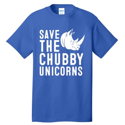 Save The Chubby Unicorns Gift Tall T-Shirt