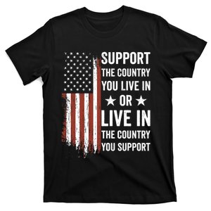 Support The Country You Live In The Country You Support Usa T-Shirt