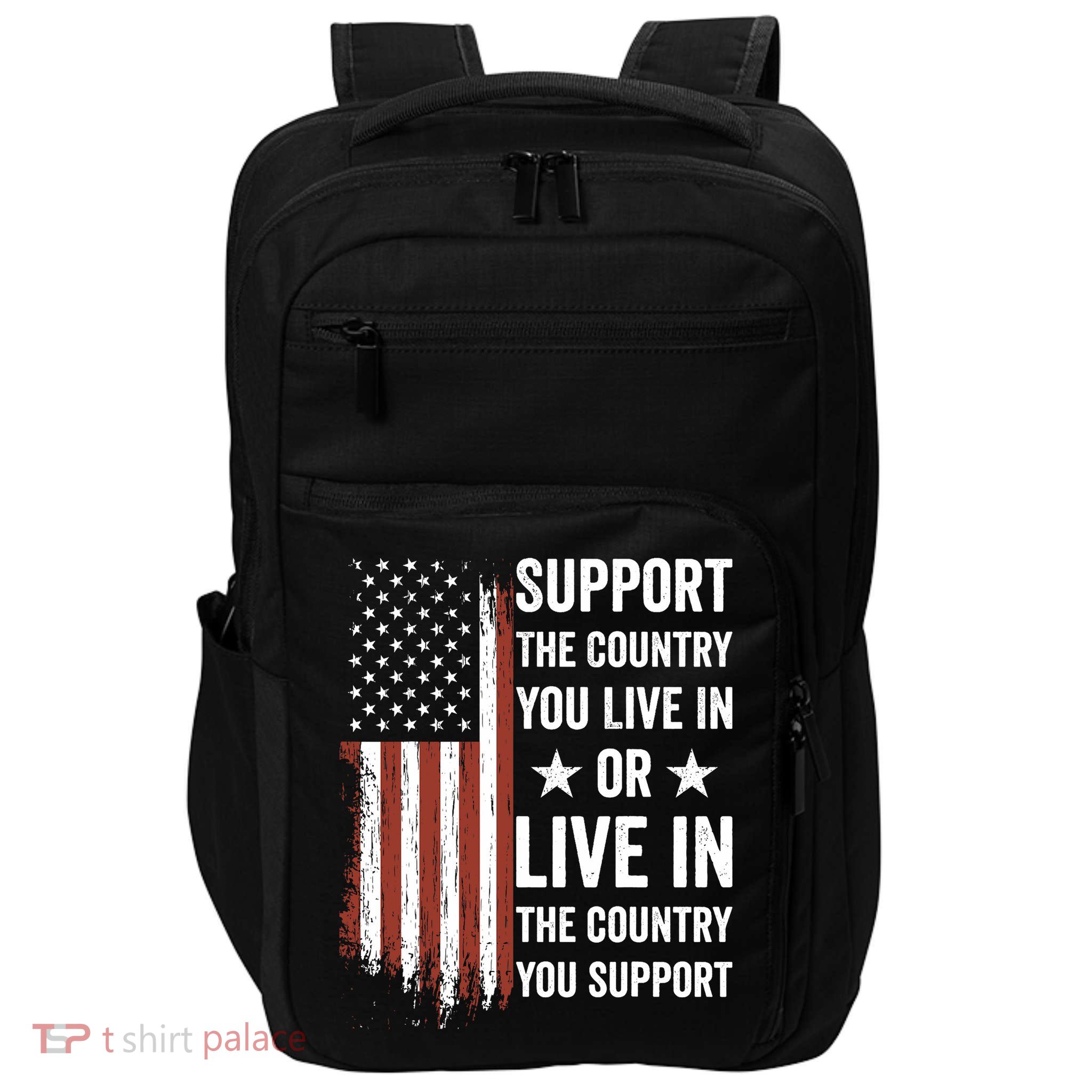 Support The Country You Live In The Country You Support Usa Impact Tech Backpack
