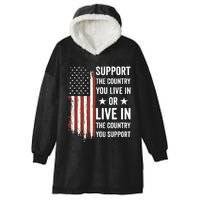 Support The Country You Live In The Country You Support Usa Hooded Wearable Blanket