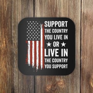 Support The Country You Live In The Country You Support Usa Coaster