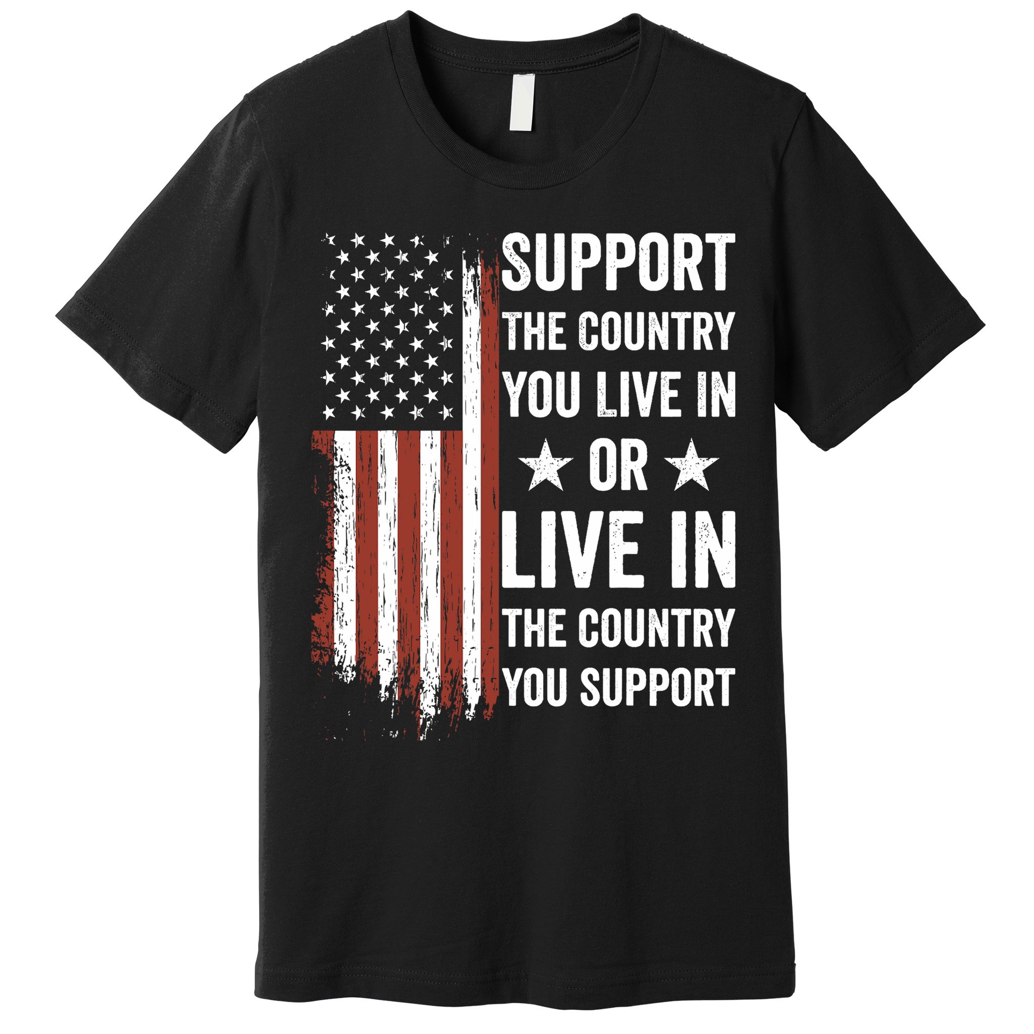 Support The Country You Live In The Country You Support Usa Premium T-Shirt