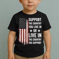 Support The Country You Live In The Country You Support Usa Toddler T-Shirt