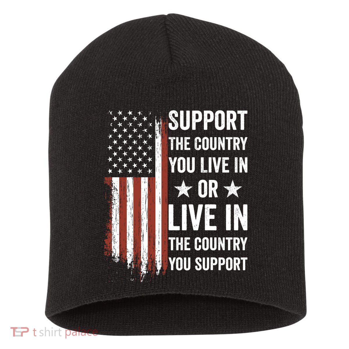 Support The Country You Live In The Country You Support Usa Short Acrylic Beanie