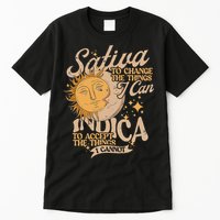 Sativa To Change The Things I Can Indica Positivity Tall T-Shirt