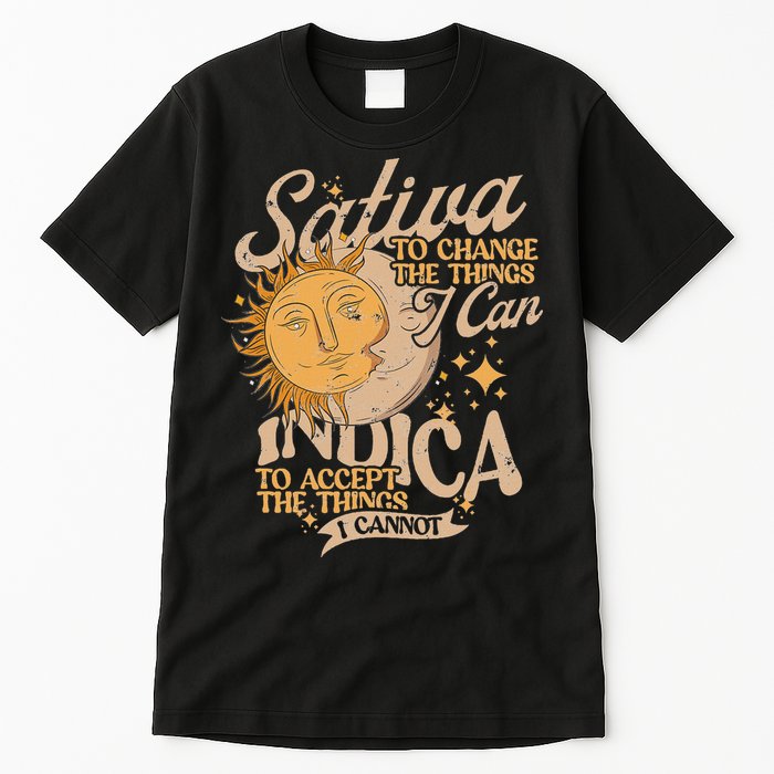 Sativa To Change The Things I Can Indica Positivity Tall T-Shirt