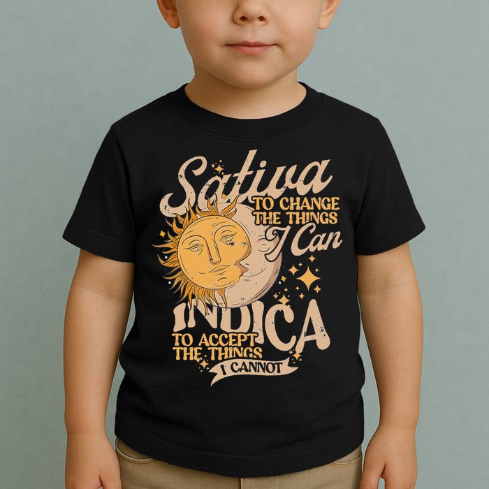 Sativa To Change The Things I Can Indica Positivity Toddler T-Shirt