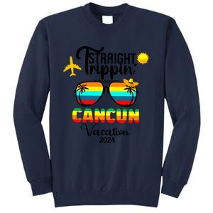 Straight Trippin Cancun Vacation 2024 Tall Sweatshirt