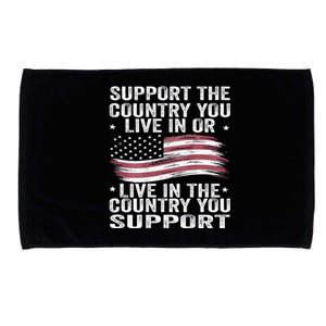 Support The Country You Live In Or Live In Where You Support Microfiber Hand Towel