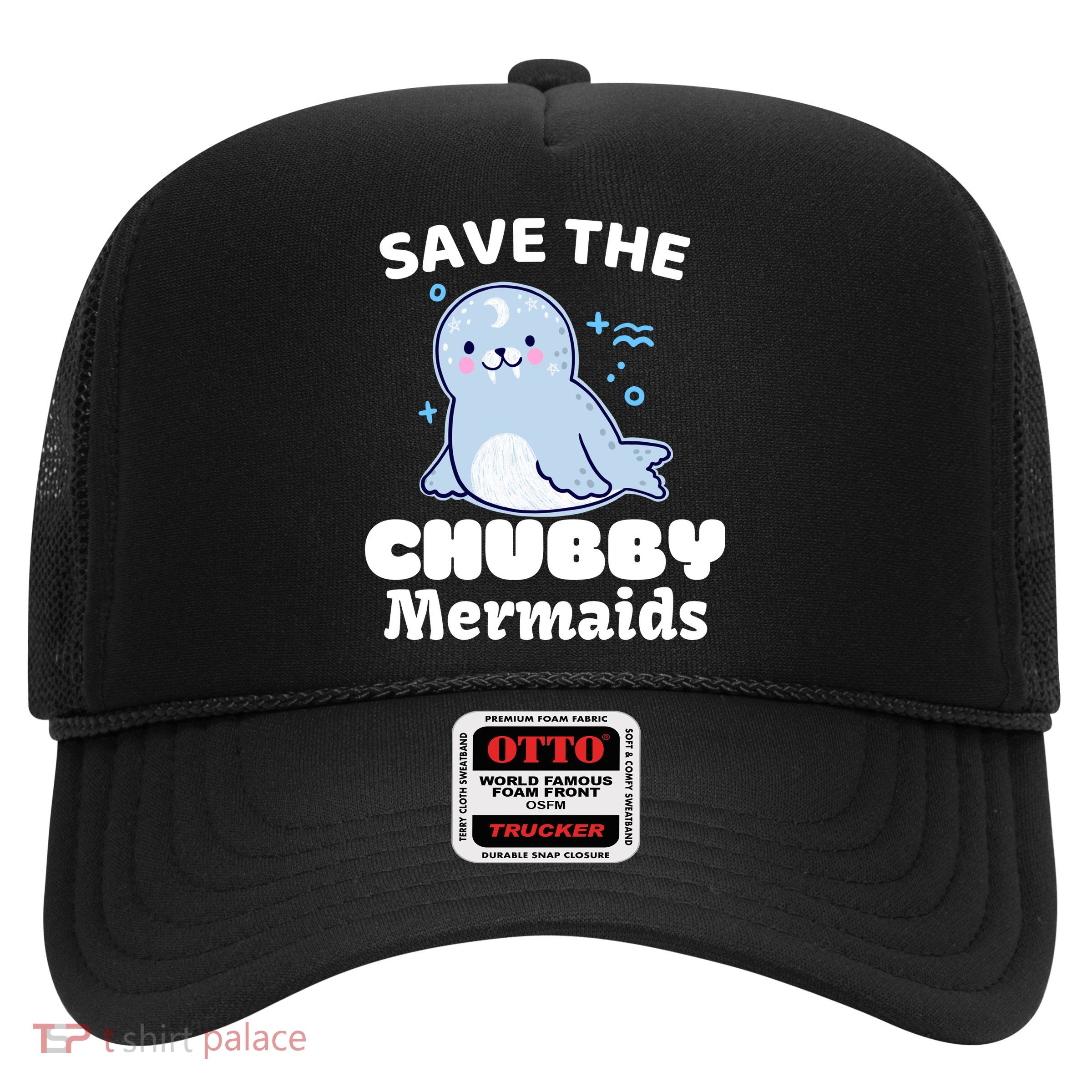 Save The Chubby Mermaids Trucker Hat
