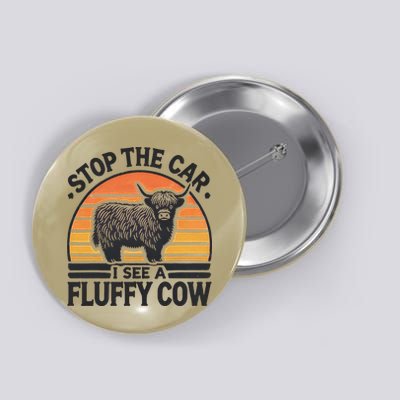 Stop The Car I See Fluffy Cow Retro Highland Cow Lover Funny Button