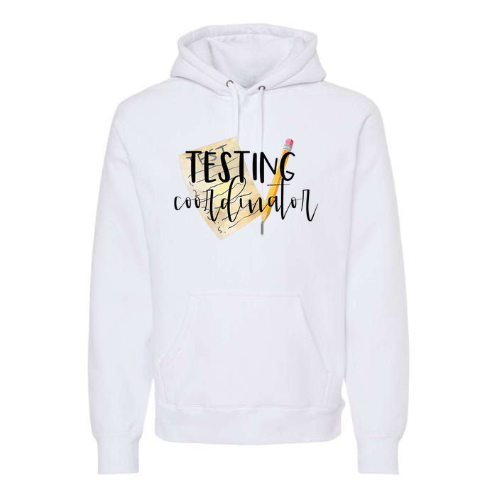 School Testing Coordinator Teacher Tee Premium Hoodie