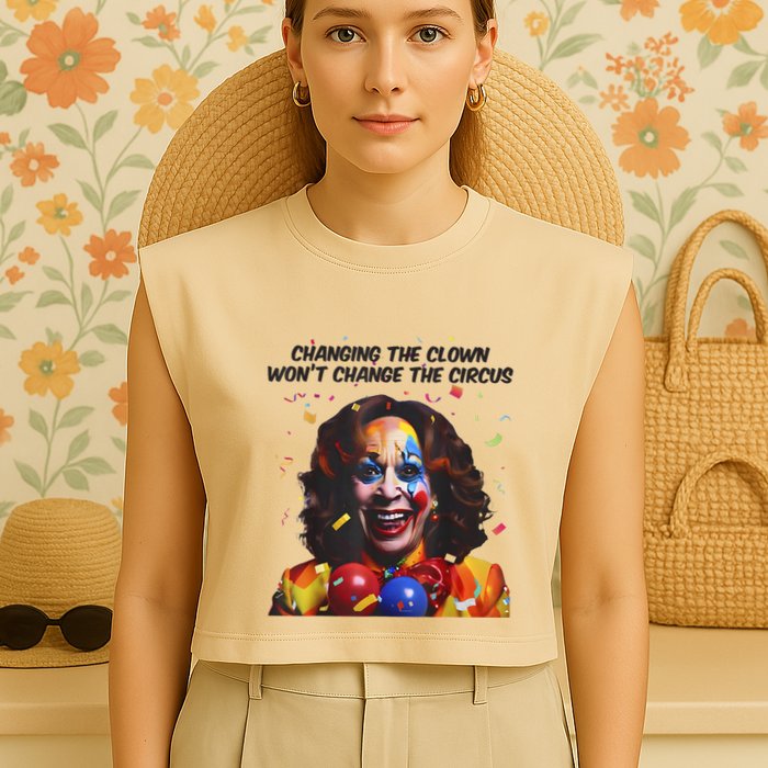 Support Trump Changing The Clown Won’T Change The Circus Kamala Harris Garment-Dyed Women's Muscle Tee