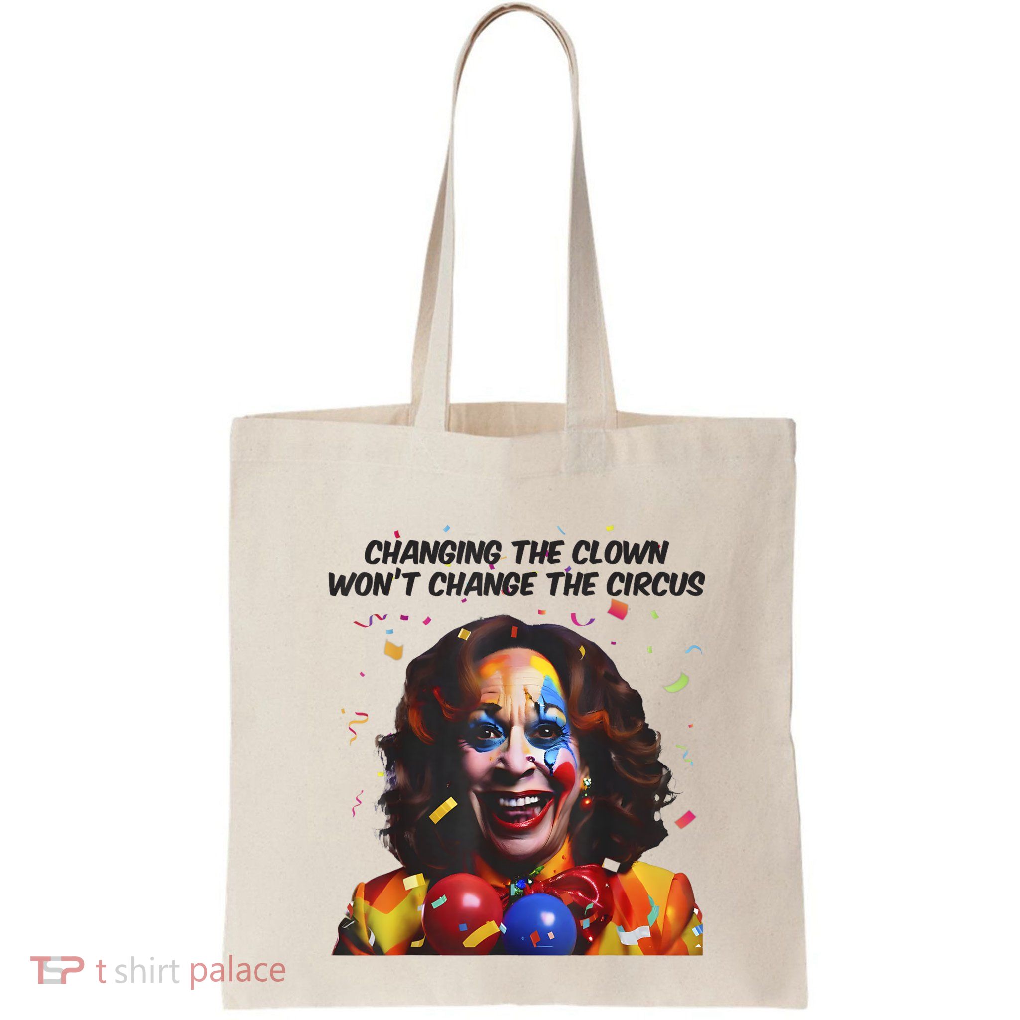 Support Trump Changing The Clown Won’T Change The Circus Kamala Harris Bag