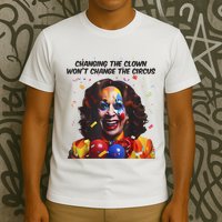 Support Trump Changing The Clown Won’T Change The Circus Kamala Harris T-Shirt
