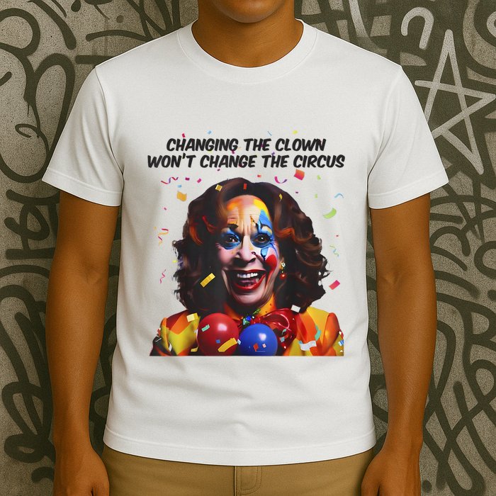 Support Trump Changing The Clown Won’T Change The Circus Kamala Harris T-Shirt