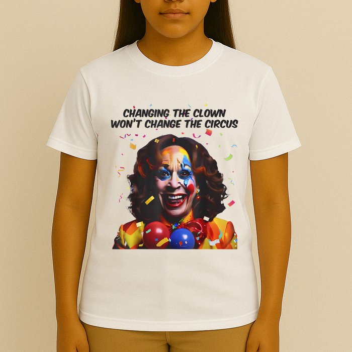 Support Trump Changing The Clown Won’T Change The Circus Kamala Harris T-Shirt