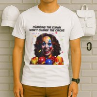 Support Trump Changing The Clown Won’T Change The Circus Kamala Harris T-Shirt