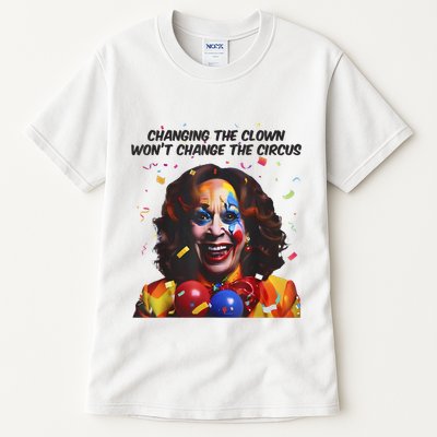 Support Trump Changing The Clown Won’T Change The Circus Kamala Harris Tall T-Shirt