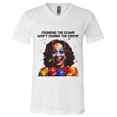 Support Trump Changing The Clown Won’T Change The Circus Kamala Harris V-Neck T-Shirt