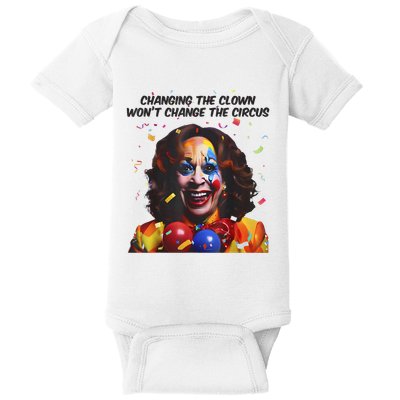 Support Trump Changing The Clown Won’T Change The Circus Kamala Harris Baby Bodysuit