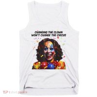 Support Trump Changing The Clown Won’T Change The Circus Kamala Harris Tank Top