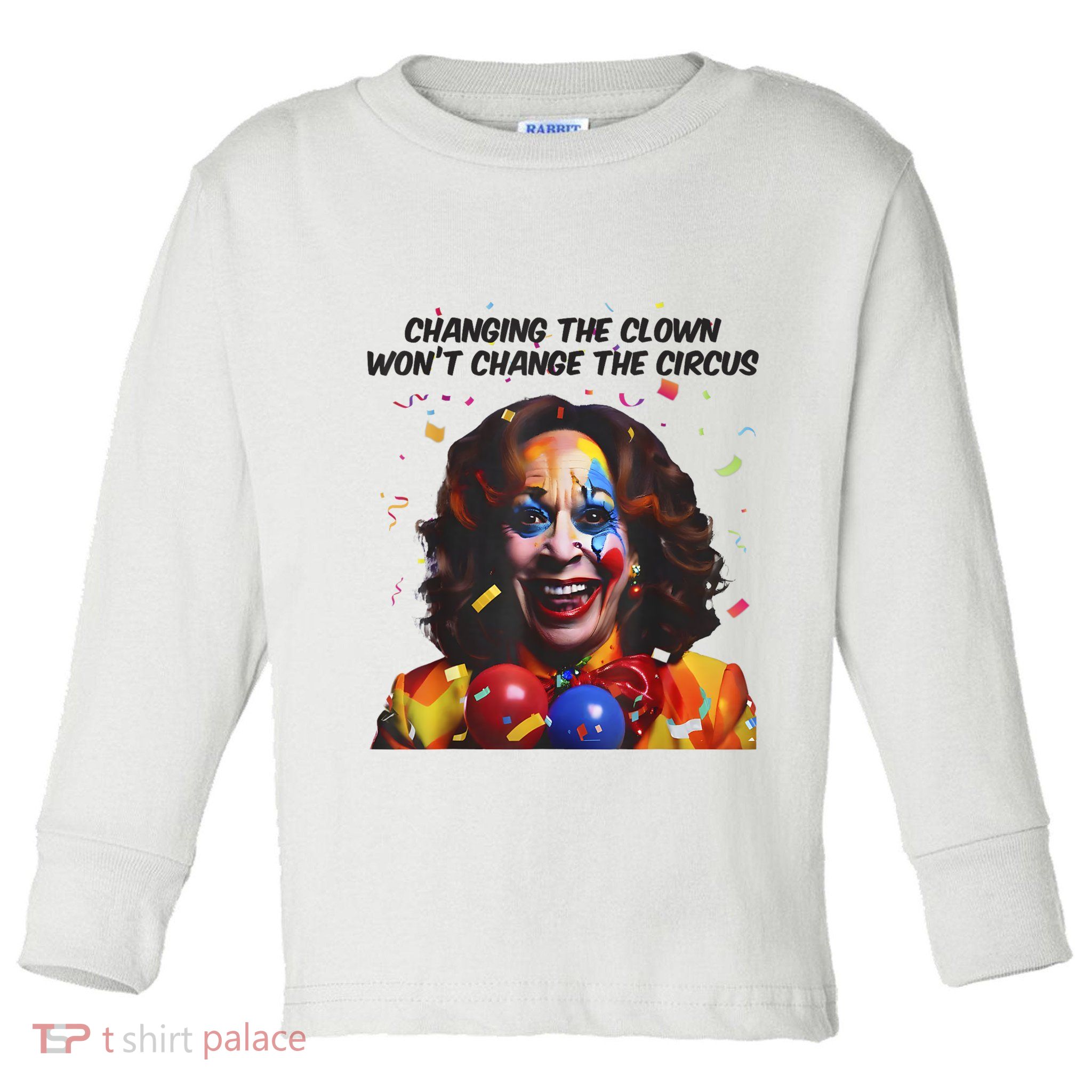Support Trump Changing The Clown Won’T Change The Circus Kamala Harris Toddler Long Sleeve Shirt