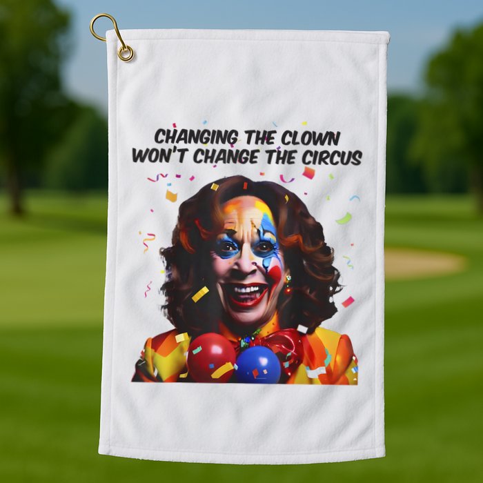 Support Trump Changing The Clown Won’T Change The Circus Kamala Harris Golf Towel