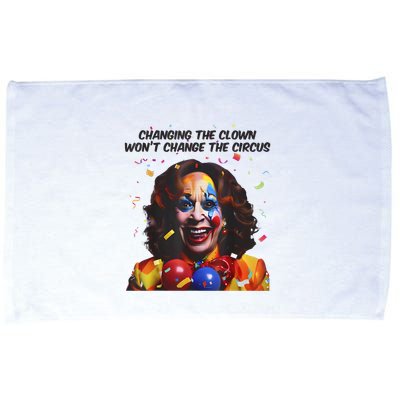 Support Trump Changing The Clown Won’T Change The Circus Kamala Harris Microfiber Hand Towel