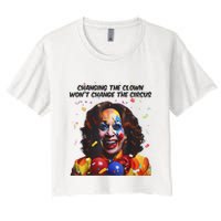 Support Trump Changing The Clown Won’T Change The Circus Kamala Harris Crop Top
